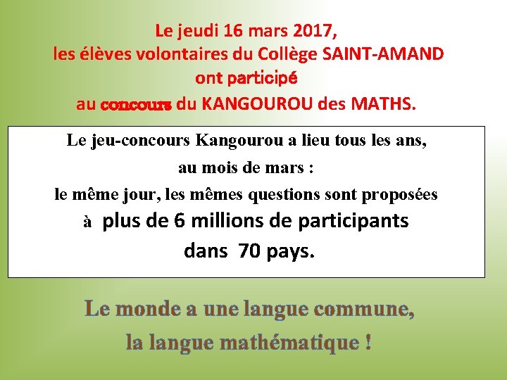 Le jeudi 16 mars 2017, les élèves volontaires du Collège SAINT-AMAND ont participé au