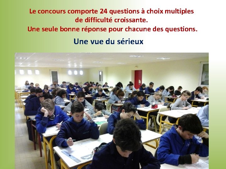 Le concours comporte 24 questions à choix multiples de difficulté croissante. Une seule bonne