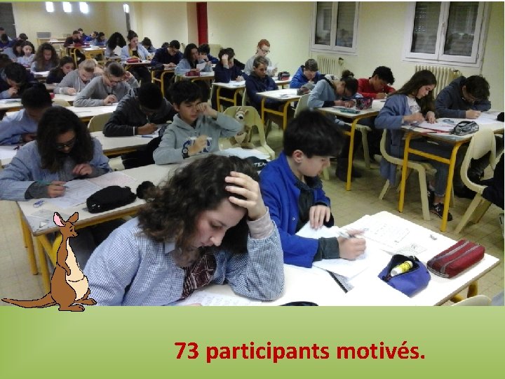 73 participants motivés. 