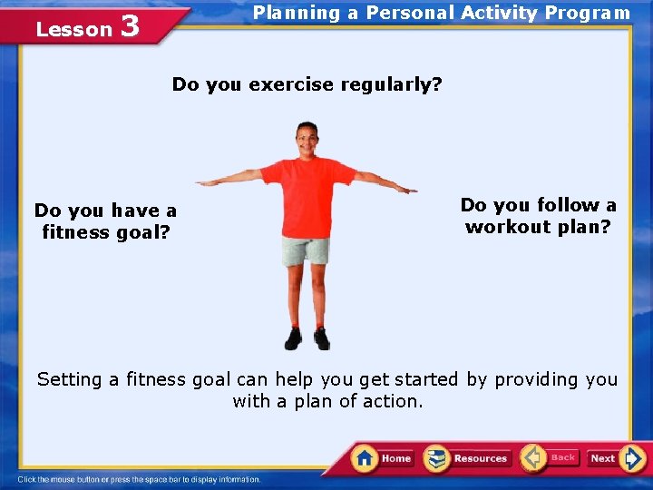 Lesson Planning a Personal Activity Program 3 Do you exercise regularly? Do you have