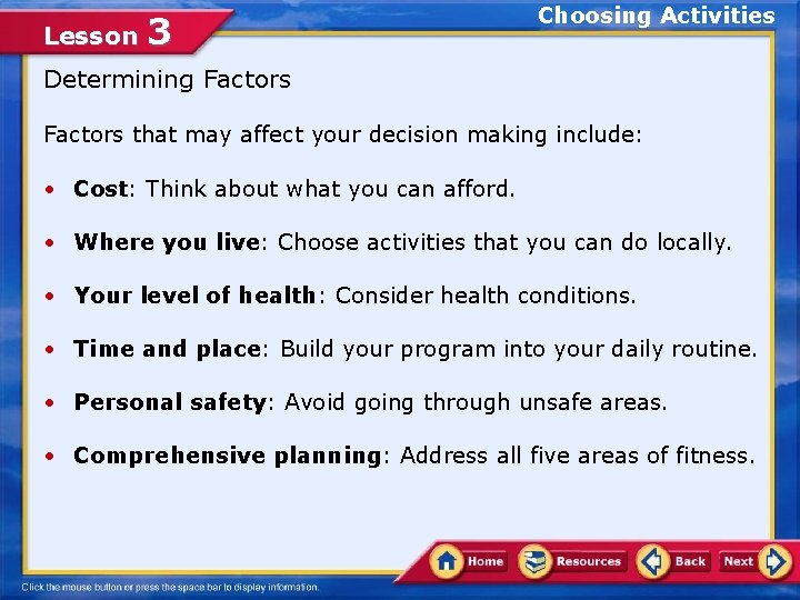 Lesson 3 Choosing Activities Determining Factors that may affect your decision making include: •