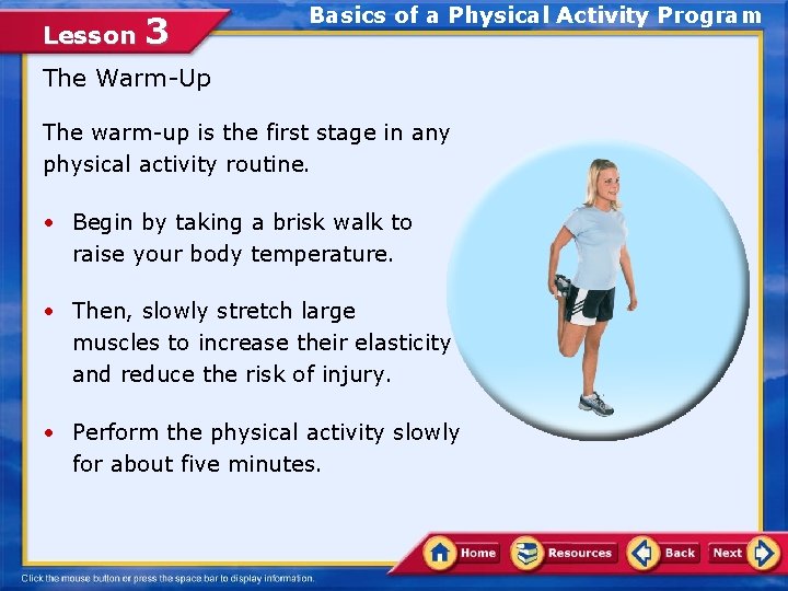 Lesson 3 Basics of a Physical Activity Program The Warm-Up The warm-up is the