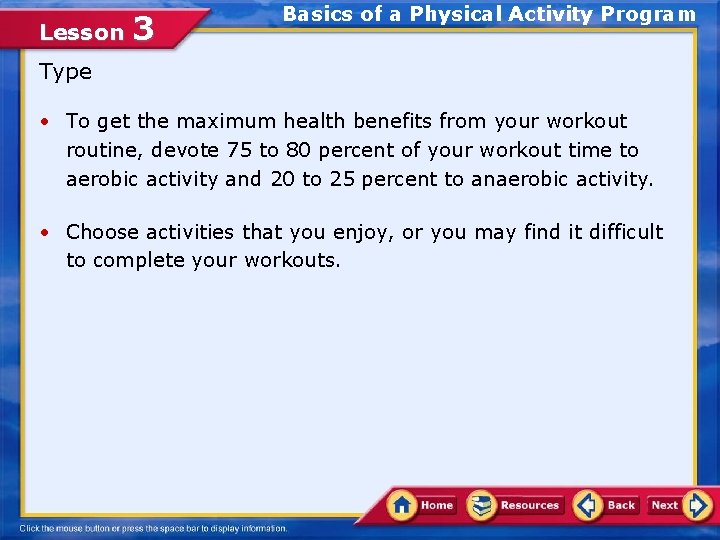 Lesson 3 Basics of a Physical Activity Program Type • To get the maximum