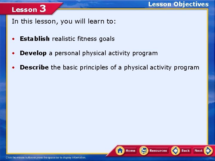 Lesson 3 Lesson Objectives In this lesson, you will learn to: • Establish realistic