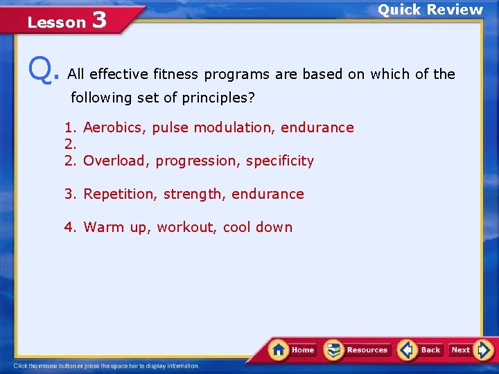 Lesson 3 Quick Review Q. All effective fitness programs are based on which of