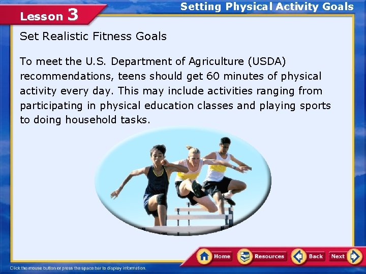 Lesson 3 Setting Physical Activity Goals Set Realistic Fitness Goals To meet the U.