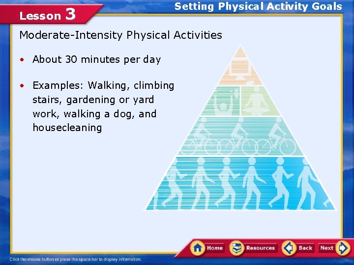 Lesson 3 Setting Physical Activity Goals Moderate-Intensity Physical Activities • About 30 minutes per