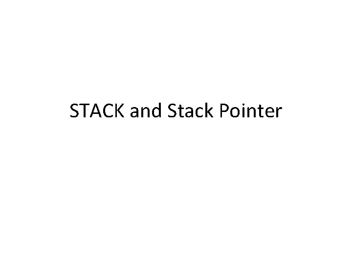 STACK and Stack Pointer 