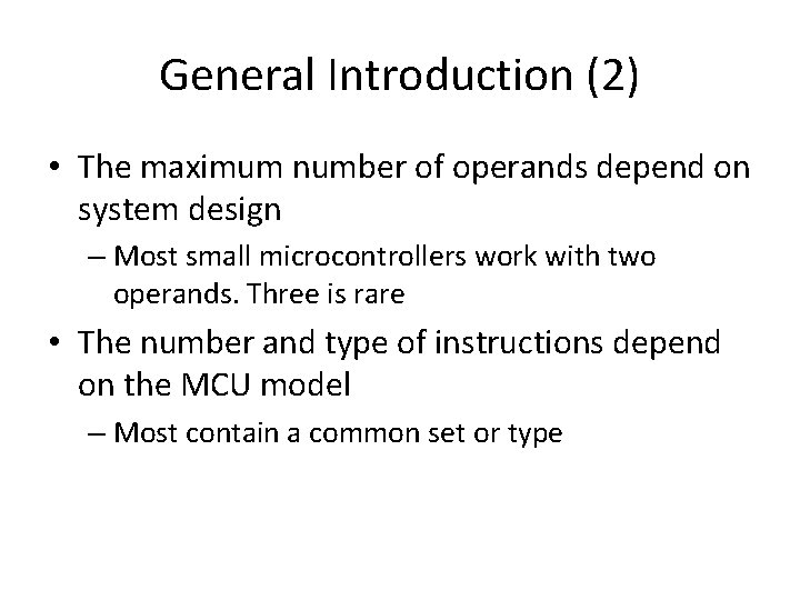 General Introduction (2) • The maximum number of operands depend on system design –