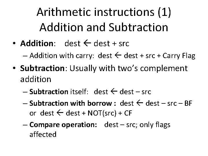 Arithmetic instructions (1) Addition and Subtraction • Addition: dest + src – Addition with