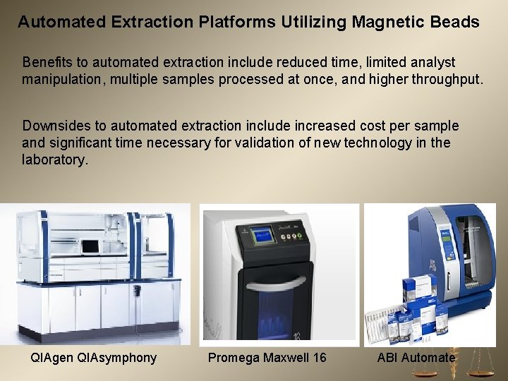 Automated Extraction Platforms Utilizing Magnetic Beads Benefits to automated extraction include reduced time, limited