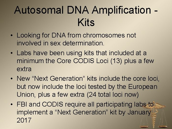 Autosomal DNA Amplification Kits • Looking for DNA from chromosomes not involved in sex