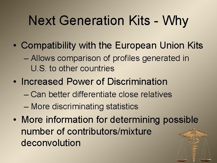 Next Generation Kits - Why • Compatibility with the European Union Kits – Allows