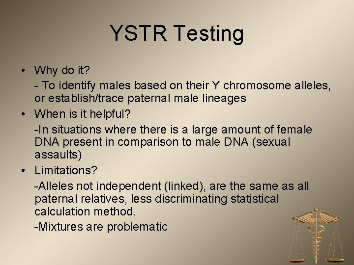 YSTR Testing • Why do it? - To identify males based on their Y