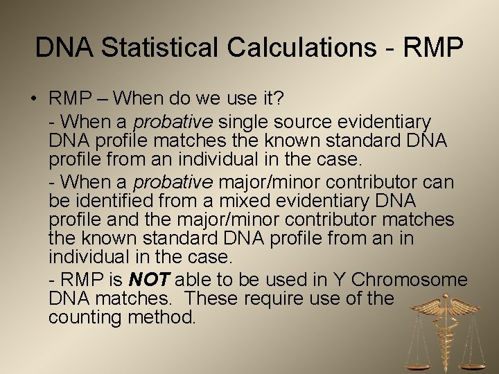 DNA Statistical Calculations - RMP • RMP – When do we use it? -