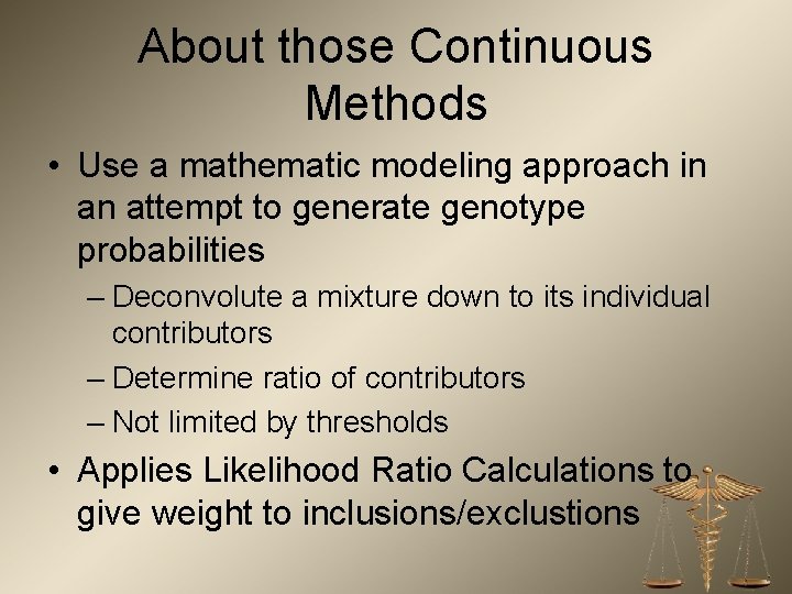 About those Continuous Methods • Use a mathematic modeling approach in an attempt to