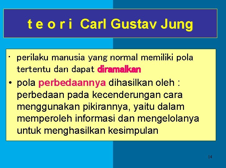 t e o r i Carl Gustav Jung • perilaku manusia yang normal memiliki