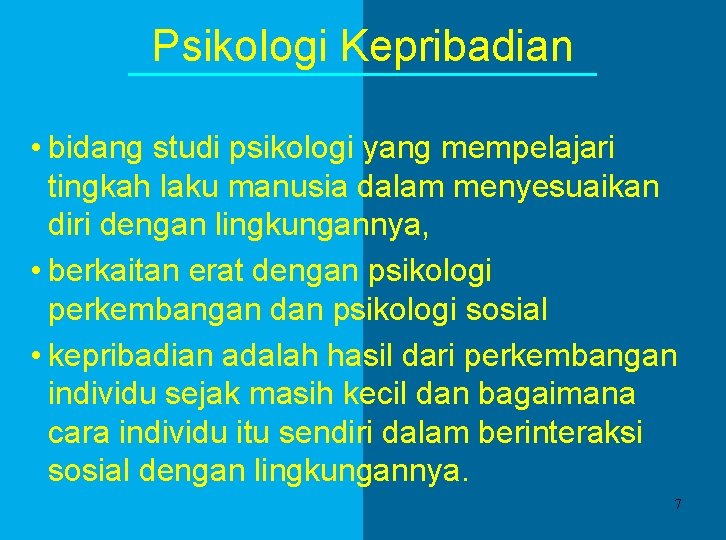 Psikologi Kepribadian • bidang studi psikologi yang mempelajari tingkah laku manusia dalam menyesuaikan diri