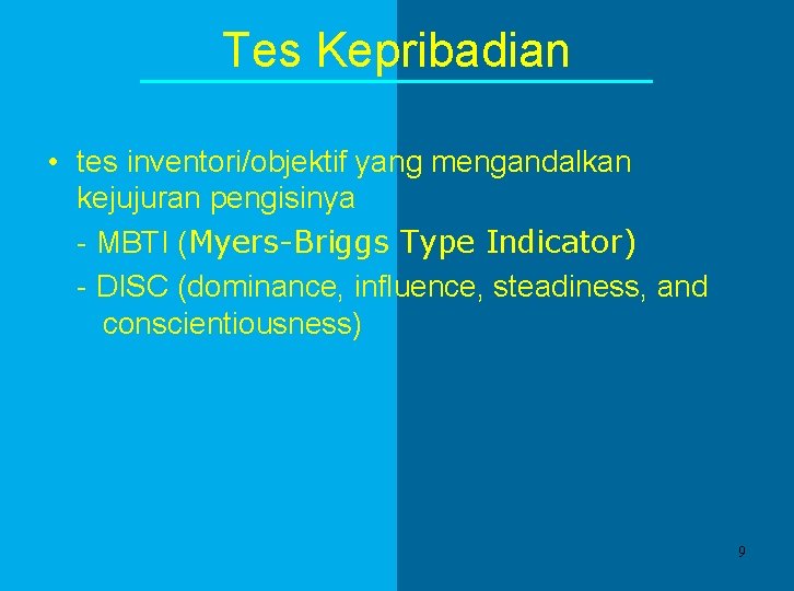 Tes Kepribadian • tes inventori/objektif yang mengandalkan kejujuran pengisinya - MBTI (Myers-Briggs Type Indicator)