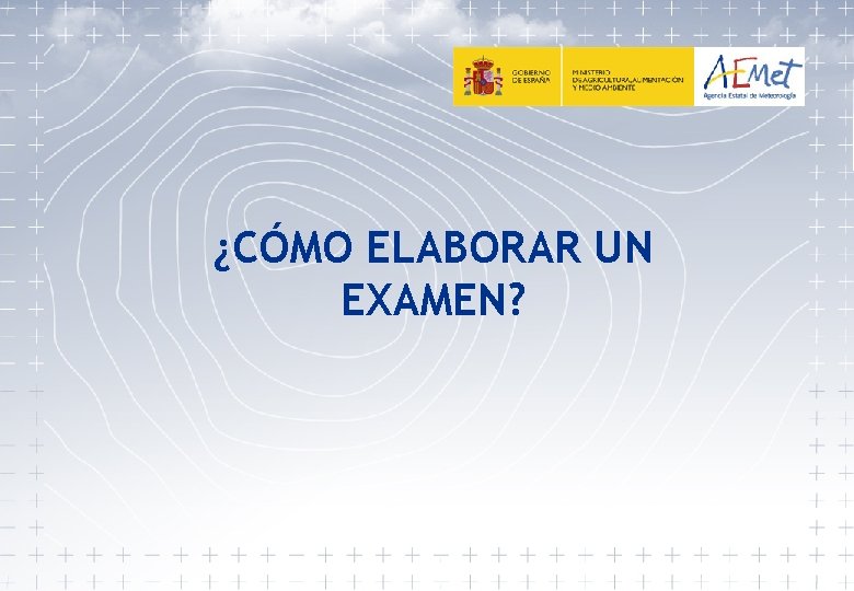 ¿CÓMO ELABORAR UN EXAMEN? 