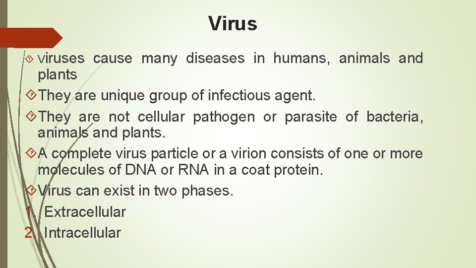 Virus Viruses cause many diseases in humans, animals and plants They are unique group