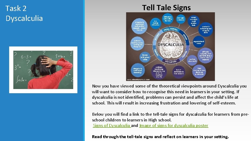 Task 2 Dyscalculia Tell Tale Signs Now you have viewed some of theoretical viewpoints Task 2 Dyscalculia Tell Tale Signs Now you have viewed some of theoretical viewpoints