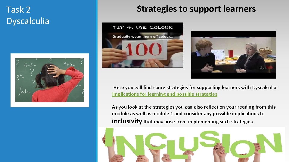 Task 2 Dyscalculia Strategies to support learners Here you will find some strategies for Task 2 Dyscalculia Strategies to support learners Here you will find some strategies for