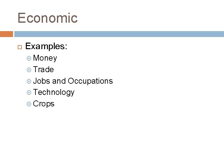 Economic Examples: Money Trade Jobs and Occupations Technology Crops 