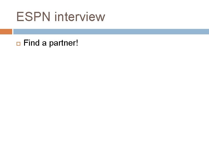 ESPN interview Find a partner! 