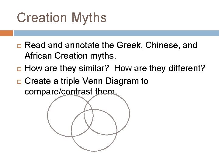 Creation Myths Read annotate the Greek, Chinese, and African Creation myths. How are they