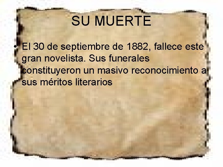 SU MUERTE • El 30 de septiembre de 1882, fallece este gran novelista. Sus