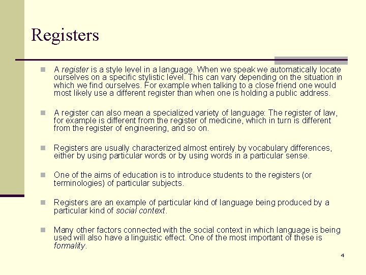 Registers n A register is a style level in a language. When we speak
