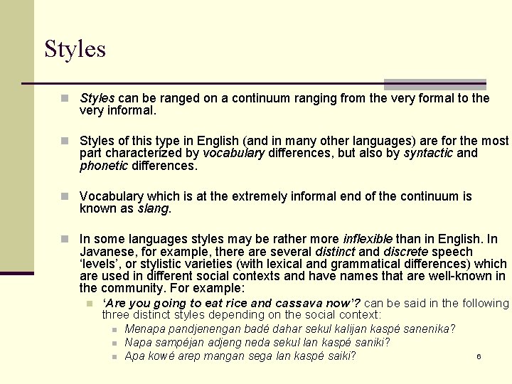 Styles n Styles can be ranged on a continuum ranging from the very formal