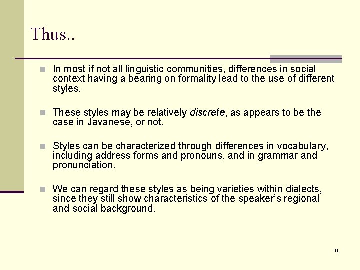 Thus. . n In most if not all linguistic communities, differences in social context