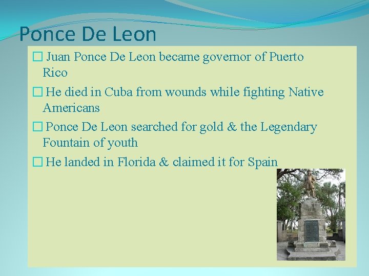 Ponce De Leon � Juan Ponce De Leon became governor of Puerto Rico �