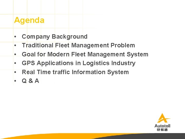 Agenda • • • Company Background Traditional Fleet Management Problem Goal for Modern Fleet