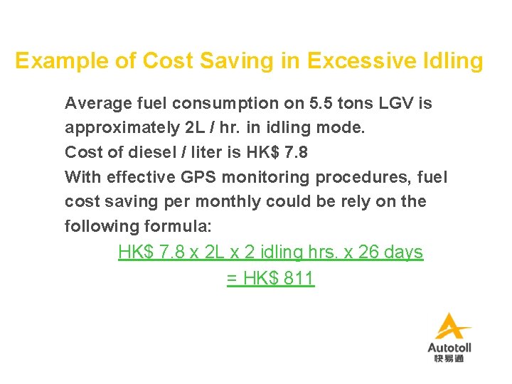 Example of Cost Saving in Excessive Idling Average fuel consumption on 5. 5 tons