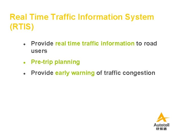 Real Time Traffic Information System (RTIS) l Provide real time traffic information to road