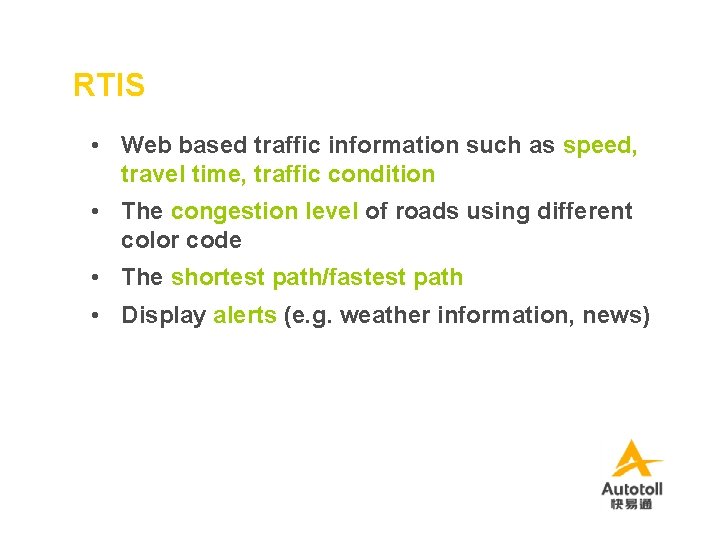 RTIS • Web based traffic information such as speed, travel time, traffic condition •