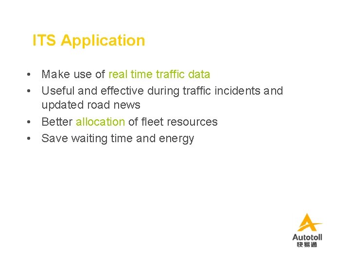 ITS Application • Make use of real time traffic data • Useful and effective