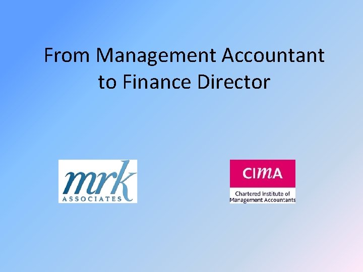 From Management Accountant to Finance Director 