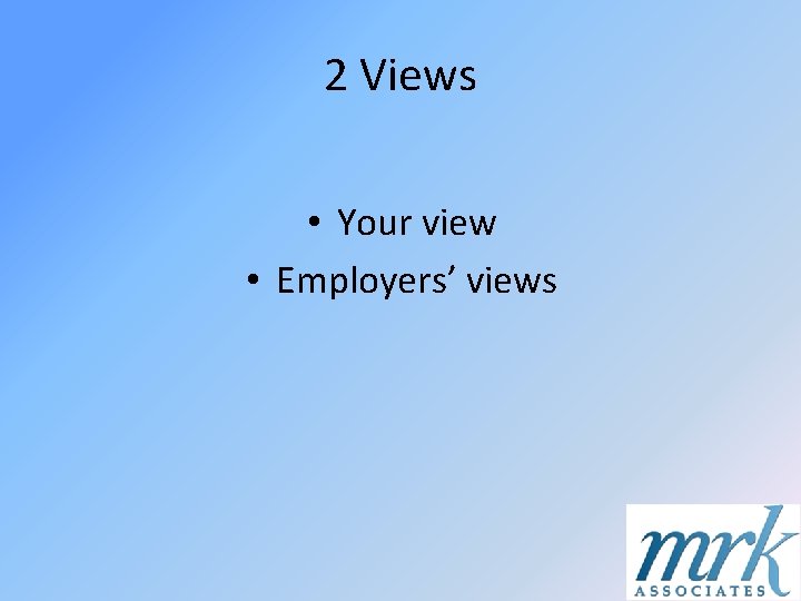 2 Views • Your view • Employers’ views 