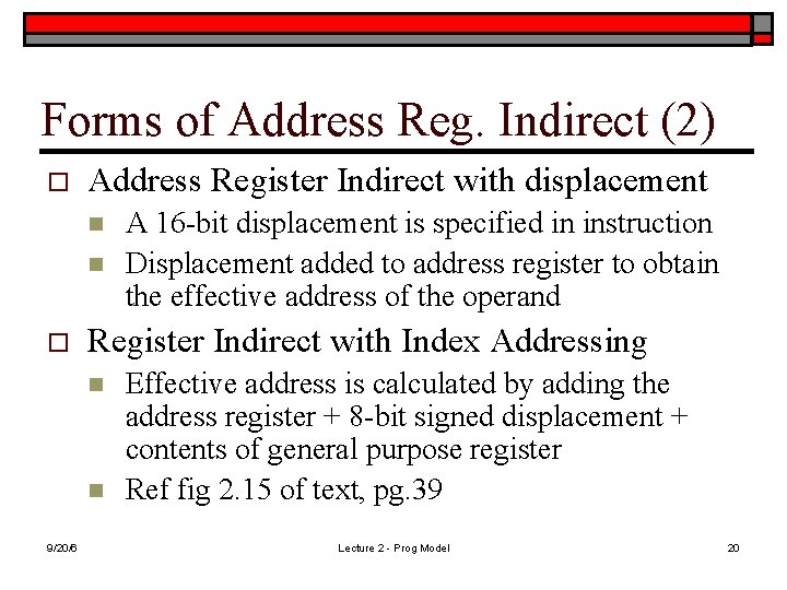 Forms of Address Reg. Indirect (2) o Address Register Indirect with displacement n n