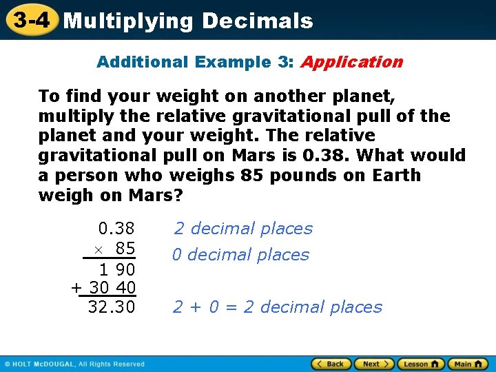 3 -4 Multiplying Decimals Additional Example 3: Application To find your weight on another