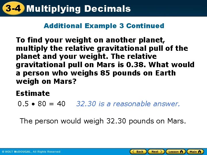 3 -4 Multiplying Decimals Additional Example 3 Continued To find your weight on another