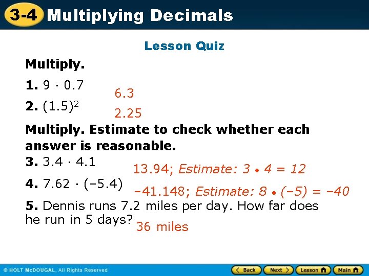 3 -4 Multiplying Decimals Lesson Quiz Multiply. 1. 9 · 0. 7 2. (1.