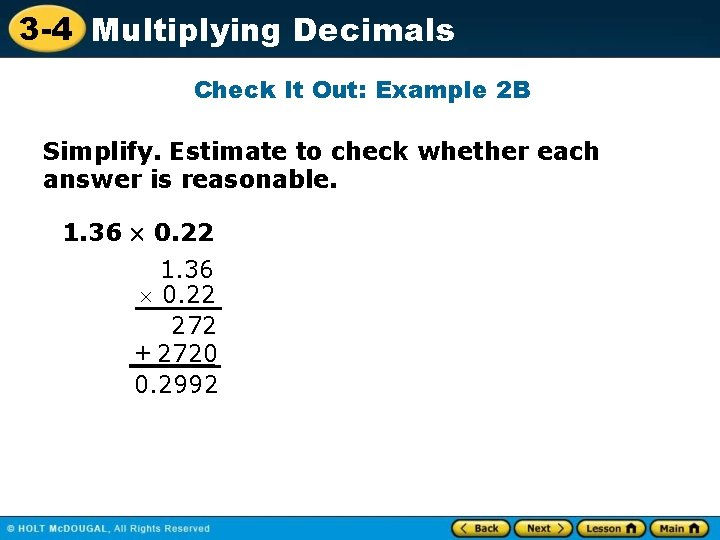 3 -4 Multiplying Decimals Check It Out: Example 2 B Simplify. Estimate to check