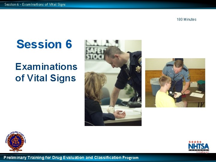 Session 6 – Examinations of Vital Signs 180 Minutes Session 6 Examinations of Vital