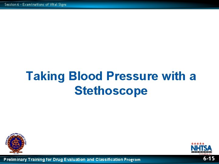Session 6 – Examinations of Vital Signs Taking Blood Pressure with a Stethoscope Preliminary