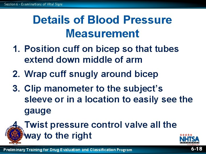 Session 6 – Examinations of Vital Signs Details of Blood Pressure Measurement 1. Position